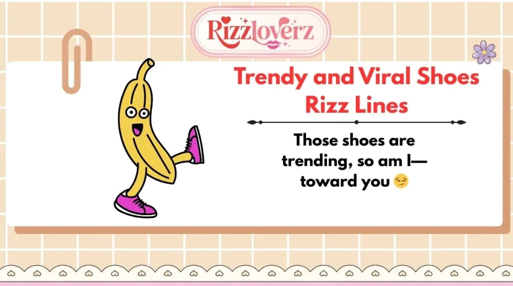 Trendy and Viral Shoes Rizz Lines