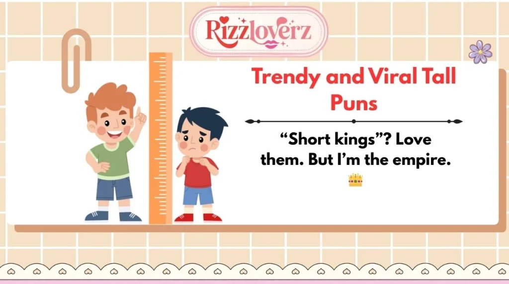 Trendy and Viral Tall Puns