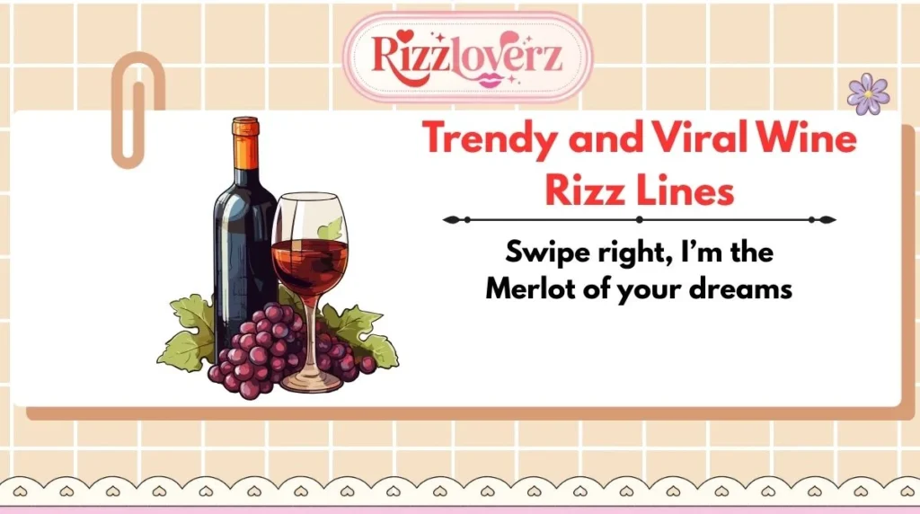 Trendy and Viral Wine Rizz Lines
