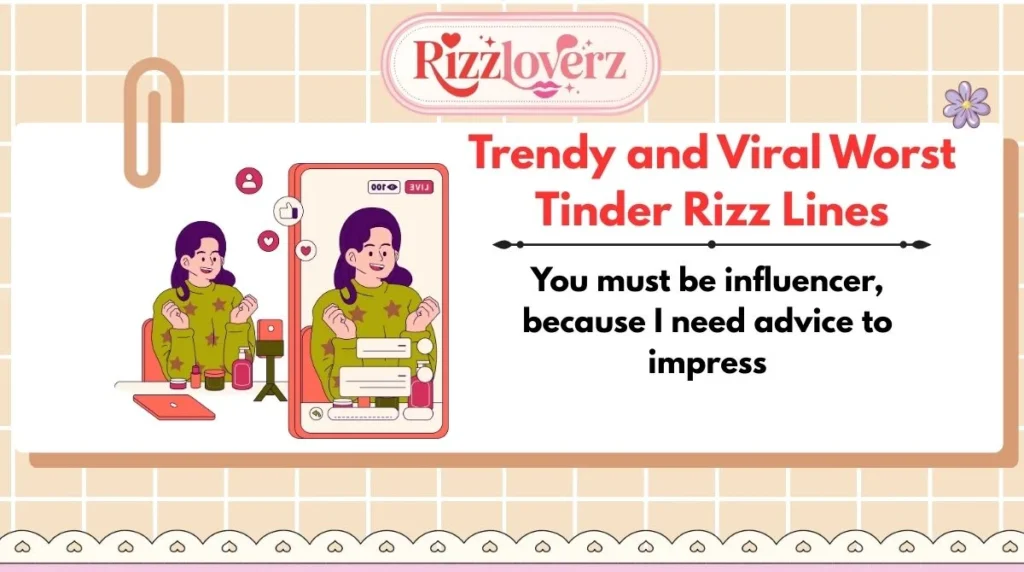Trendy and Viral Worst Tinder Rizz Lines